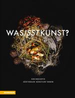 Was isst Kunst? Kochrezepte Südtiroler Künstler innen. Ediz. illustrata edito da Athesia