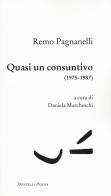 Quasi un consuntivo (1975-1987) di Remo Pagnanelli edito da Donzelli