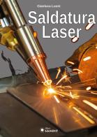 Saldatura laser di Gianluca Luoni edito da Sandit Libri