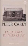 La ballata di Ned Kelly di Peter Carey edito da Frassinelli