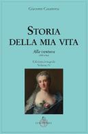 Storia della mia vita. Ediz. integrale vol.4 di Giacomo Casanova edito da Luni Editrice