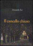 Il cancello chiuso di Donatella Tesi edito da Manni