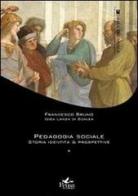 Pedagogia sociale vol.1 di Francesco Bruno, Igiea Lanza Di Scalea edito da Pensa Multimedia