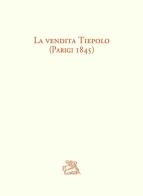 La vendita Tiepolo (Parigi 1845) edito da Cierre Edizioni