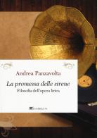 La promessa delle sirene. Filosofia dell'opera lirica di Andrea Panzavolta edito da Inschibboleth