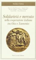 Solidarietà e mercato nella cooperazione italiana tra Otto e Novecento edito da Lacaita