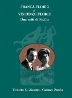 Franca Florio e Vincenzo Florio. Due miti di Sicilia di Vittorio Lo Jacono, Carmen Zanda edito da Sprint