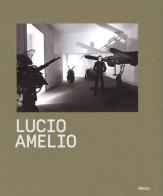 Lucio Amelio. Catalogo della mostra (Napoli, 22 novembre 2014-6 aprile 2015) edito da Mondadori Electa
