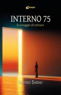 Interno 75. Il coraggio di entrare di Savino Sarno edito da Dialoghi