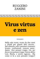 Virus virtus e zen di Ruggero Zanini edito da Manuzio Società Editrice