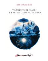 Tormentati amori e fari in capo al mondo. Nuova ediz. di Max Giovagnoli edito da Bakemono Lab