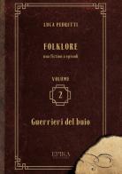 Folklore vol.2 di Luca Pedretti edito da Epika