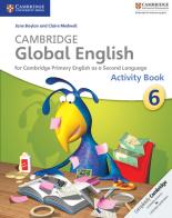 Cambridge global English. Stage 6. Activity book. Per la Scuola media edito da Cambridge