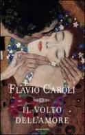 Il volto dell'amore di Flavio Caroli edito da Mondadori