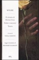 Il ritratto di Dorian Gray-Fiabe e racconti-Teatro di Oscar Wilde edito da BUR Biblioteca Univ. Rizzoli