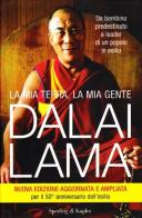 La mia terra, la mia gente. Da bambino predestinato a leader di un popolo in esilio di Gyatso Tenzin (Dalai Lama) edito da Sperling & Kupfer