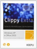Clippy extra. Windows XP-Office 2003. Con espansione online. Per le Scuole superiori. Con CD-ROM vol.2 edito da Hoepli