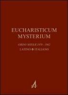 Eucharisticum Mysterium. Celebrare l'Eucaristia nella forma ordinaria e straordinaria secondo il Rito romano. Testo latino e italiano edito da EMP
