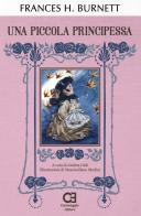 Una piccola principessa. Ediz. integrale di Frances H. Burnett edito da Caravaggio Editore
