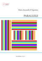 Parallele di Maria Antonella D'Agostino edito da Terra d'Ulivi