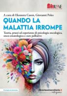 «Quando la malattia irrompe». Teoria, prassi ed esperienze di psicologia oncologica, onco-ematologica e cure palliative edito da libreriauniversitaria.it