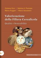Valorizzazione della filiera cerealicola. Qualità e sostenibilità di Marco Ruggeri, Marco Savastano, Sabrina A. Prencipe edito da Nuova Cultura