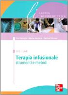 Terapia infusionale. Strumenti e metodi di Elvia Battaglia, Marina Vanzetta, Sabrina Tolomeo edito da McGraw-Hill Education