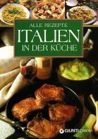 Alle Rezepte Italien in der Küche edito da Demetra