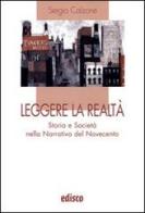 Leggere la realtà. Storia e società nella narrativa del Novecento. Per le Scuole superiori. Con espansione online di Sergio Calzone edito da EDISCO