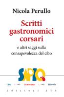 Scritti gastronomici-corsari e altri saggi sulla consapevolezza del cibo di Nicola Perullo edito da Edizioni ETS
