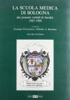 La scuola medica di Bologna dai processi verbali di facoltà 1883-1968 vol.2 edito da CLUEB
