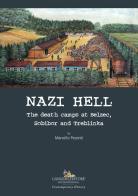 Nazi hell. The death camps at Belzec, Sobibor and Treblinka di Marcello Pezzetti edito da Gangemi Editore
