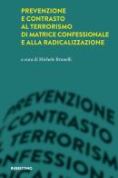 Prevenzione e contrasto al terrorismo di matrice confessionale e alla radicalizzazione edito da Rubbettino