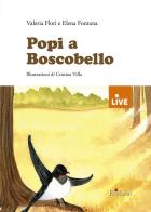Popi a Boscobello. Disponibile solo presso l'editore di Valeria Flori, Elena Fontana edito da Erickson