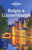 Belgio e Lussemburgo di Mark Elliott, Catherine Le Nevez, Helena Smith edito da Lonely Planet Italia