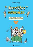 Acertijos musicales. Curso de teoría musical para niños con jeguos y pasatiempos vol.2 di Maria Vacca edito da Volontè & Co