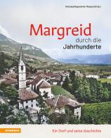 Margreid durch die Jahrhunderte. Ein Dorf und seine Geschichte edito da Athesia