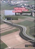 Strade paesaggi di Lucina Caravaggi, Susanna Menichini, Rosario Pavia edito da Booklet Milano