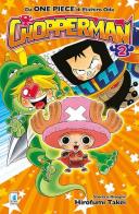 Chopperman vol. 2 di Eiichiro Oda, Hirofumi Takei edito da Star Comics