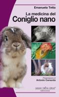 La medicina del coniglio nano di Emanuela Tetta edito da Antonio Delfino Editore
