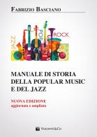 Manuale di storia della popular music e del jazz. Nuova ediz. di Fabrizio Basciano edito da Volontè & Co