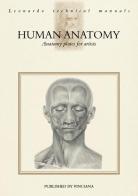 Human anatomy. Anatomy plates for artists. Ediz. illustrata edito da Vinciana Editrice