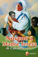 Novena a madre Teresa di Calcutta di Giuseppe Cionchi, G. Giacomelli edito da Editrice Shalom