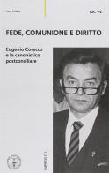 Fede, comunione e diritto. Eugenio Corecco e la canonistica postconciliare edito da Eupress-FTL