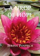 A drop of hope di Teresa Pospiech edito da Haffner