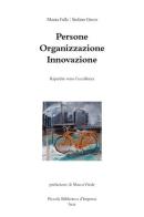 Persone, organizzazione innovazione. Ripartire verso l'eccellenza di Maura Fulle, Stefano Greco, Marco Vitale edito da Inaz