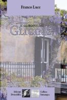 Il giardino del glicine di Franco Luce edito da Edizioni DivinaFollia