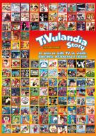 TiVulandia Story. 10 anni di sigle TV su vinile: racconti, retroscena e ricordi. Ediz. illustrata di Ivan Bersanetti edito da Autopubblicato