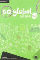 Go global. Per la Scuola media di Ben Goldstein, Ceri Jones, Vicki Anderson edito da Cambridge