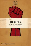 Contro il razzismo di Nelson Mandela edito da Garzanti